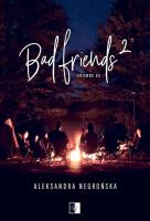 Bad Friends 2 wyd. kieszonkowe. Autor: Aleksandra Negrońska. SmakLiter.pl Okładka książki Bad Friends 2 wyd. kieszonkowe