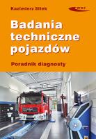 Badania techniczne pojazdów. Poradnik diagnosty. Autor: Sitek Kazimierz. SmakLiter.pl Okładka książki Badania techniczne pojazdów. Poradnik diagnosty