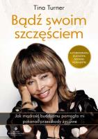 Bądź swoim szczęściem. . Autor: Turner Tina. SmakLiter.pl Okładka książki Bądź swoim szczęściem.