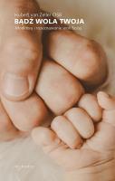 Okładka książki Bądź wola Twoja. Modlitwa i rozeznawanie woli Bożej