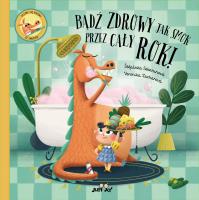 Bądź zdrowy jak smok przez cały rok!. Autor: Sekaninová Stepánka. SmakLiter.pl Okładka książki Bądź zdrowy jak smok przez cały rok!