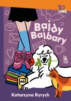 Bajdy Bajbary. Autor: Ryrych Katarzyna. SmakLiter.pl Okładka książki Bajdy Bajbary