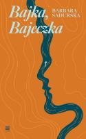 Bajka, Bajeczka. Autor: Sadurska Barbara. SmakLiter.pl Okładka książki Bajka, Bajeczka