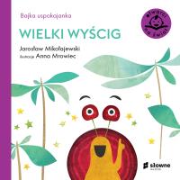 Bajka uspokajanka. Wielki wyścig. Autor: Mikołajewski Jarosław. SmakLiter.pl Okładka książki Bajka uspokajanka. Wielki wyścig
