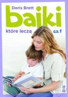 Bajki które leczą cz.1. Autor: Doris Brett. SmakLiter.pl Okładka książki Bajki które leczą cz.1