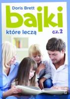 Bajki które leczą cz2. Autor: Doris Brett. SmakLiter.pl Okładka książki Bajki które leczą cz2