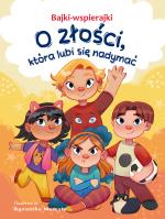 Okładka książki Bajki-wspierajki. O złości, która lubi się nadymać