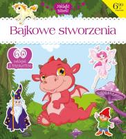 Bajkowe stworzenia. Autor:   Praca zbiorowa. SmakLiter.pl Okładka książki Bajkowe stworzenia