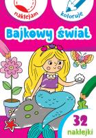 Bajkowy świat. Naklejam i koloruję. Autor: Małecki Aleksander. SmakLiter.pl Okładka książki Bajkowy świat. Naklejam i koloruję