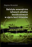 Balistyka wewnętrzna lufowych układów... Autor: Wrzesiński Zbigniew. SmakLiter.pl Okładka książki Balistyka wewnętrzna lufowych układów..
