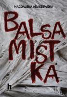 Balsamistka - uszkodzone. Autor: Adaszewska Magdalena. SmakLiter.pl Okładka książki Balsamistka - uszkodzone