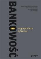 Bankowość w gospodarce cyfrowej. Autor: Opracowanie zbiorowe. SmakLiter.pl Okładka książki Bankowość w gospodarce cyfrowej