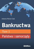 Bankructwa T.1 Państwa i samorządy. Autor: Jolanta Maria Ciak. SmakLiter.pl Okładka książki Bankructwa T.1 Państwa i samorządy