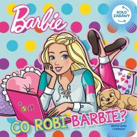 Okładka książki Barbie. Koło zabawy. Co robi Barbie?