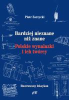 Bardziej nieznane niż znane. Polskie wynalazki.... Autor: Piotr Zarzycki. SmakLiter.pl Okładka książki Bardziej nieznane niż znane. Polskie wynalazki...