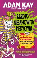 Bardzo niesamowita medycyna. Autor: Adam Kay. SmakLiter.pl Okładka książki Bardzo niesamowita medycyna