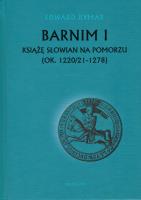 Okładka książki Barnim I Książe Słowian na Pomorzu (ok. 1220/21-1278)