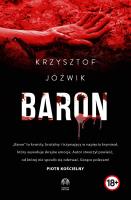Baron. Autor: Jóźwik Krzysztof. SmakLiter.pl Okładka książki Baron