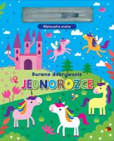 Okładka książki Barwne odkrywanie. Jednorożce. Malowanka wodna