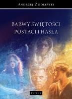 Barwy świętośći. Postaci i hasła. Autor: Andrzej Zwoliński. SmakLiter.pl Okładka książki Barwy świętośći. Postaci i hasła
