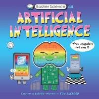 Basher Science Mini Artificial Intelligence. Autor: Jackson Tom. SmakLiter.pl Okładka książki Basher Science Mini Artificial Intelligence