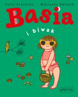 Basia i biwak. Autor: Oklejak Marianna, Stanecka Zofia. SmakLiter.pl Okładka książki Basia i biwak