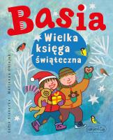 Basia. Wielka księga świąteczna. Basia. Autor: Stanecka Zofia. SmakLiter.pl Okładka książki Basia. Wielka księga świąteczna. Basia