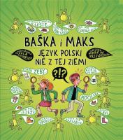 Baśka i Maks. Język polski nie z tej ziemi. Autor: Marcin Przewoźniak. SmakLiter.pl Okładka książki Baśka i Maks. Język polski nie z tej ziemi