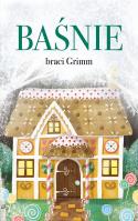 Baśnie braci Grimm. Autor: Grimm Wilhelm, Grimm Jacob. SmakLiter.pl Okładka książki Baśnie braci Grimm