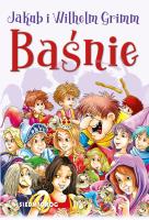 Baśnie J. i W. Grimm. Autor: Jakub i Wilhelm Grimm. SmakLiter.pl Okładka książki Baśnie J. i W. Grimm