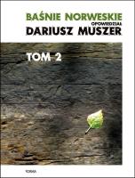 Baśnie norweskie. Tom 2. Autor: Muszer Dariusz. SmakLiter.pl Okładka książki Baśnie norweskie. Tom 2