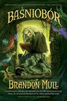 Baśniobór - T1. BR. Autor: Brandon Mull. SmakLiter.pl Okładka książki Baśniobór - T1. BR