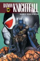 Batman Knightfall T.5 Nowy początek. Autor:   Praca zbiorowa. SmakLiter.pl Okładka książki Batman Knightfall T.5 Nowy początek