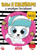 Baw się kolorami z wesołymi kociakami. Autor: Katarzyna Salamon. SmakLiter.pl Okładka książki Baw się kolorami z wesołymi kociakami