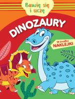 Bawię się i uczę. Dinozaury. Autor: Monika Kalinowska. SmakLiter.pl Okładka książki Bawię się i uczę. Dinozaury