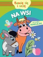 Bawię się i uczę. Na wsi. Autor: Monika Kalinowska. SmakLiter.pl Okładka książki Bawię się i uczę. Na wsi
