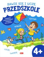 Bawię się i uczę. Przedszkole 4+. Autor: Opracowanie zbiorowe. SmakLiter.pl Okładka książki Bawię się i uczę. Przedszkole 4+
