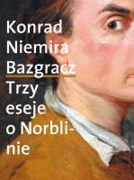 Bazgracz. Trzy eseje o Norblinie. Autor: Niemira Konrad. SmakLiter.pl Okładka książki Bazgracz. Trzy eseje o Norblinie