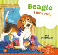 Beagle i inne rasy. Autor: Ewa Stadtmüller, Alicja Rybicka. SmakLiter.pl Okładka książki Beagle i inne rasy