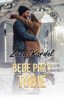 Będę przy tobie. Autor: Kordel Zuzanna. SmakLiter.pl Okładka książki Będę przy tobie
