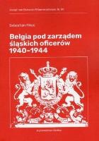 Okładka książki Belgia pod rządami śląskich oficerów 1940-1944