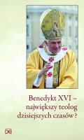 Benedykt XVI - największy teolog dzisiejszych.... Autor: red. Janusz Serafin, Piotr Koźlak CSsR. SmakLiter.pl Okładka książki Benedykt XVI - największy teolog dzisiejszych...