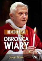 Benedykt XVI. Obrońca wiary. Autor: Pearce Joseph. SmakLiter.pl Okładka książki Benedykt XVI. Obrońca wiary