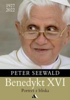 Benedykt XVI. Portret z bliska. Autor: Peter Seewald. SmakLiter.pl Okładka książki Benedykt XVI. Portret z bliska