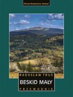 Beskid Mały. Przewodnik wyd. 3. Autor: Radosław Truś. SmakLiter.pl Okładka książki Beskid Mały. Przewodnik wyd. 3