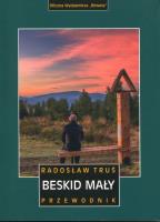 Beskid Mały. Przewodnik wyd. 4. Autor: Radosław Truś. SmakLiter.pl Okładka książki Beskid Mały. Przewodnik wyd. 4