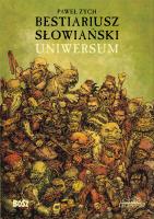 Bestiariusz słowiański. Uniwersum. Autor: Zych Paweł. SmakLiter.pl Okładka książki Bestiariusz słowiański. Uniwersum