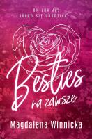 Besties. Na zawsze. Tom 1. Autor: Winnicka Magdalena. SmakLiter.pl Okładka książki Besties. Na zawsze. Tom 1