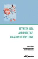 Between an idea and practice. An Asian perspective. Autor: Joanna Marszałek-Kawa (red.), Renata Podgórzańska. SmakLiter.pl Okładka książki Between an idea and practice. An Asian perspective