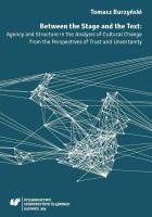 Between the Stage and the Text. Agency and.... Autor: Tomasz Burzyński. SmakLiter.pl Okładka książki Between the Stage and the Text. Agency and...